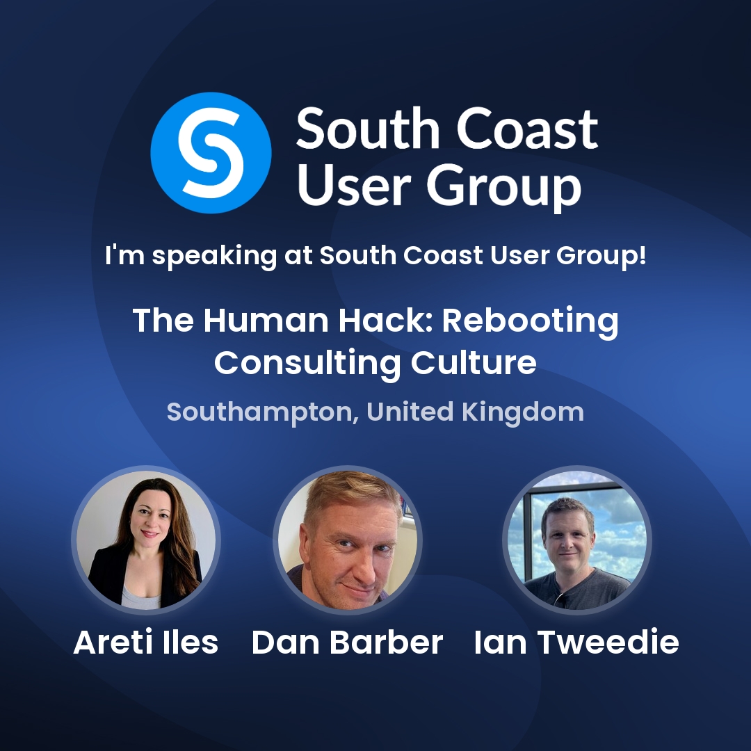 South Coast User Group speaker graphic for The Human Hack: Rebooting Consulting Culture, featuring Areti Iles, Dan Barber and Ian Tweedie